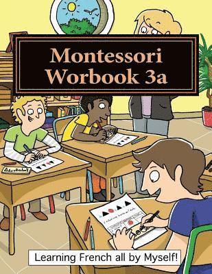 Alain Lefebvre, Murielle Lefebvre - Montessori Workbook 3a: Dictation, grammar, sentence analysis and conjugation, Häftad. Tillgänglighet: Lägg i varukorg