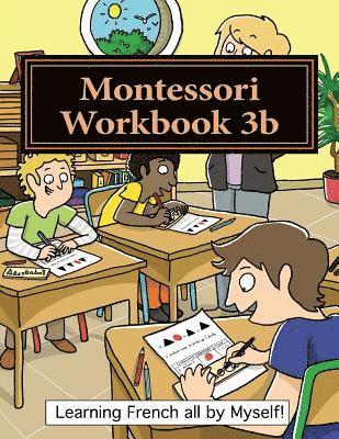 Alain Lefebvre, Murielle Lefebvre - Montessori Workbook 3b: Dictation, grammar, sentence analysis and conjugation, Häftad. Tillgänglighet: Lägg i varukorg