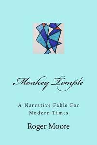 Roger Moore - Monkey Temple: A Narrative Fable For Modern Times, Häftad