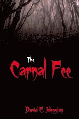 David E. Johnston - The Carnal Fee, Häftad. Tillgänglighet: Lägg i varukorg