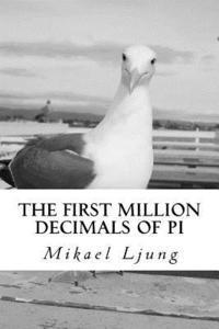 Mikael Ljung - The first million decimals of PI, Häftad. Tillgänglighet: Lägg i varukorg