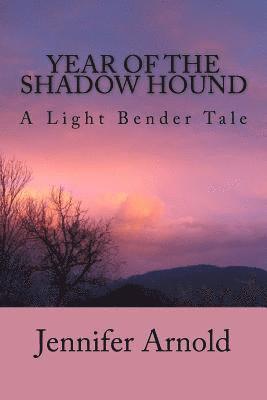Jennifer Arnold - Year of the Shadow Hound: A Light Bender Tale, Häftad. Tillgänglighet: Lägg i varukorg
