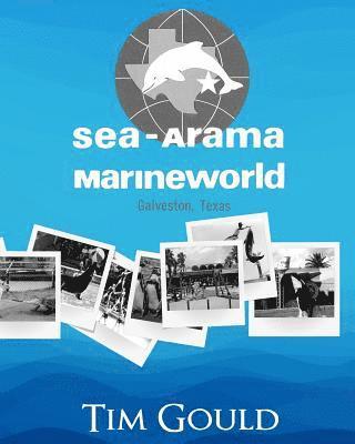 Tim Gould - Sea-Arama Marineworld Galveston, Texas: In Black and White, Häftad. Tillgänglighet: Lägg i varukorg