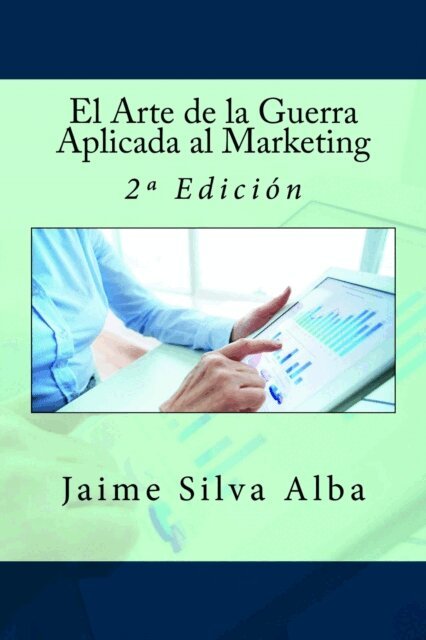 Jaime Silva Alba, It Campus Academy - El Arte de la Guerra Aplicada al Marketing: 2a Edición, Häftad