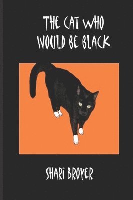 Shari Broyer - Cat Who Would Be Black, Häftad. Tillgänglighet: Lägg i varukorg