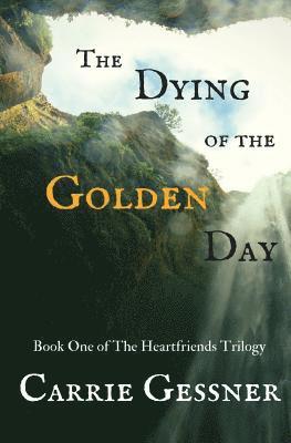 Carrie Gessner - The Dying of the Golden Day, Häftad. Tillgänglighet: Lägg i varukorg