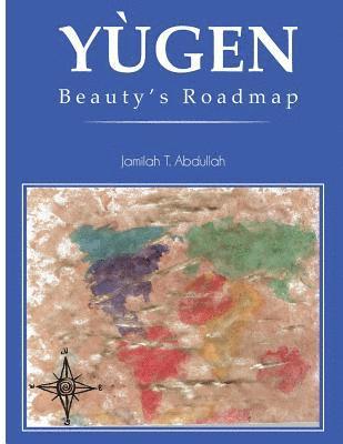 Alesha R. Brown - Yugen: Beauty's Roadmap, Häftad