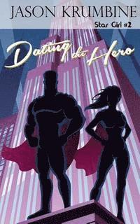 Jason Krumbine - Dating the Hero, Häftad. Tillgänglighet: Lägg i varukorg