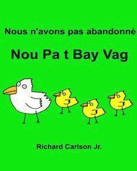 Jr. Carlson, Richard - Nous n'avons pas abandonné Nou Pa t Bay Vag: Livre d'images pour enfants Français-Créole haïtien (Édition bilingue), Häftad. Tillgänglighet: Lägg i varukorg