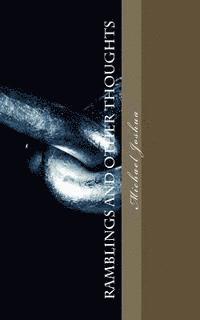 Michael Mohan Joshua - RAMBLINGS and Other Thoughts: A Collection of Modern Poetry, Häftad. Tillgänglighet: Lägg i varukorg
