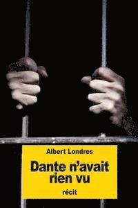Albert Londres - Dante n'avait rien vu, Häftad. Tillgänglighet: Lägg i varukorg