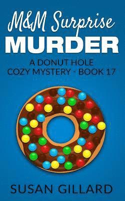 Susan Gillard - M&M Surprise Murder: A Donut Hole Cozy Mystery - Book 17, Häftad. Tillgänglighet: Lägg i varukorg