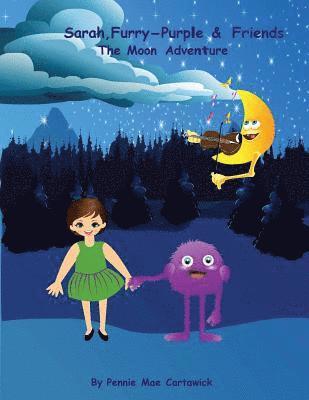 Pennie Mae Cartawick - Sarah, Furry-Purple & Friends.: The Moon Adventure, Häftad. Tillgänglighet: Lägg i varukorg