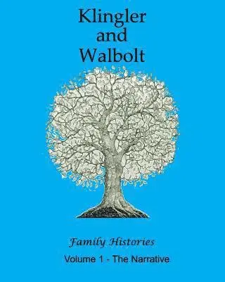 Ronald Collins - The Klingler and Walbolt Family Histories: The Narrative, Häftad. Tillgänglighet: Lägg i varukorg