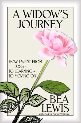 Marilyn Murray Wilson, Bea Lewis - A Widow's Journey: How I Went From Loss to Learning to Moving on, Häftad