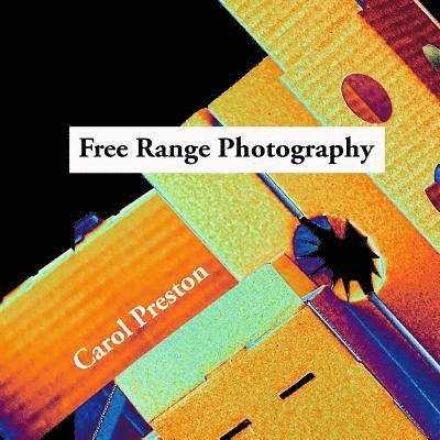 Carol Preston - Free Range Photography, Häftad. Tillgänglighet: Lägg i varukorg