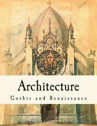 T. Roger Smith - Architecture: Gothic and Renaissance, Häftad. Tillgänglighet: Lägg i varukorg