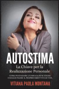 Vitiana Paola Montana - Autostima - La Chiave per la Realizzazione Personale: Come potenziare la fiducia in se stessi e raggiungere il proprio obiettivo di vita, Häftad. Tillgänglighet: Lägg i varukorg