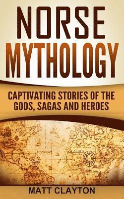 Matt Clayton - Norse Mythology: Captivating Stories of the Gods, Sagas and Heroes, Häftad. Tillgänglighet: Lägg i varukorg