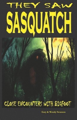 Wendy Swanson, Gary Swanson - They Saw Sasquatch, Häftad
