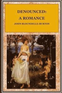 John Bloundelle-Burton - Denounced: A Romance, Häftad. Tillgänglighet: Lägg i varukorg