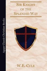 W. E. Cule - Sir Knight of the Splendid Way, Häftad. Tillgänglighet: Lägg i varukorg