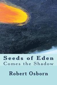 Monica Thomas Osborn, Robert Osborn - Seeds of Eden: Comes the Shadow, Häftad. Tillgänglighet: Lägg i varukorg