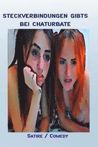 Tanja L. Feiler F., Dirk L. Feiler F. - Steckverbindungen Gibts Bei Chaturbate: Satire / Comedy, Häftad