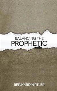 Balancing the Prophetic