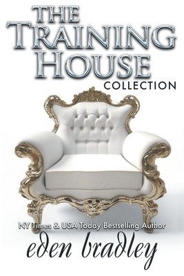 Eden Bradley - The Training House: Collection, Häftad. Tillgänglighet: Lägg i varukorg