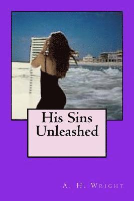 A. H. Wright - His Sins Unleashed, Häftad. Tillgänglighet: Lägg i varukorg
