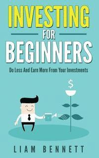 Investment For Beginners: Do Less and Earn More On Your Investments