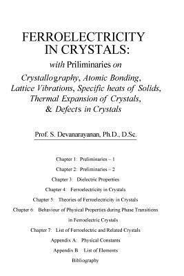 S. Devanarayanan - Ferroelectricity In Crystals: With Preliminaries on: Crystallography, Atomic Bonding, Lattice Vibrations, Specific Heats of Solids, Thermal Expansio, Häftad