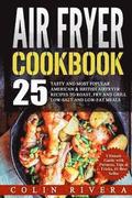 Air Fryer Recipes: 25 Tasty and Most Popular American & British Airfryer Recipes