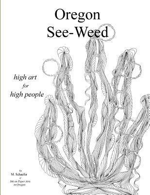 M. Schaefer - Oregon See Weed: High Art for High People, Häftad. Tillgänglighet: Lägg i varukorg