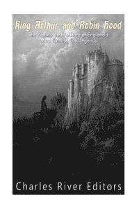 Jesse Harasta, Charles River - King Arthur and Robin Hood: The History and Folklore of England's Most Famous Folk Legends, Häftad. Tillgänglighet: Lägg i varukorg