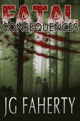 Jg Faherty, Don D'Auria - Fatal Consequences, Häftad. Tillgänglighet: Lägg i varukorg