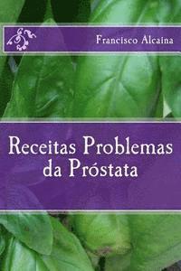 Francisco Alcaina - Receitas para Problemas da Próstata, Häftad. Tillgänglighet: Lägg i varukorg