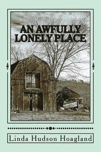 Linda Hudson Hoagland - An Awfully Lonely Place, Häftad. Tillgänglighet: Lägg i varukorg
