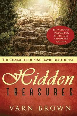 Varn Brown - The Character Of King David Devotional: Hidden Treasures - 101 Words Of Wisdom Inspiring Christ-Like Character Building, Häftad. Tillgänglighet: Lägg i varukorg