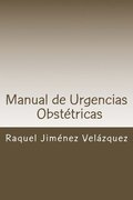 Manual de Urgencias Obstetricas: Obstetricia y Ginecologa