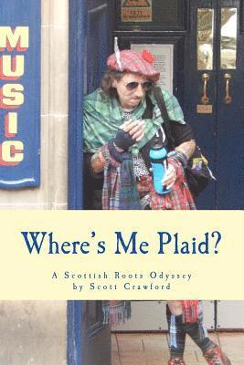 Scott Crawford - Where's Me Plaid?: A Scottish Roots Odyssey, Häftad. Tillgänglighet: Lägg i varukorg