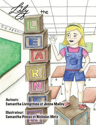 Samantha Livingstone &. Jenna Malley - Lily the Learner - French: The book was written by FIRST Team 1676, The Pascack Pi-oneers to inspire children to love science, technology, engine, Häftad. Tillgänglighet: Lägg i varukorg