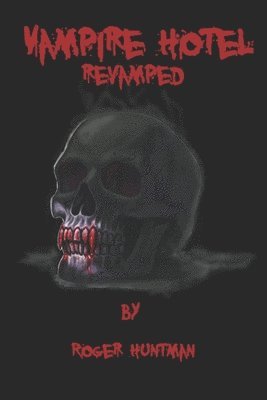 Roger Huntman - Vampire Hotel: Revamped, Häftad. Tillgänglighet: Lägg i varukorg