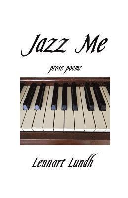 Lennart Lundh - Jazz Me, Häftad. Tillgänglighet: Lägg i varukorg