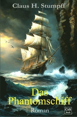 Claus H. Stumpff, Frederick Marryat - Das Phantomschiff: - der Fliegende Holländer, Häftad
