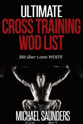 Michael Saunders - Ultimate Cross Training WOD List: Mit mehr als 1.000 WOD'S, Häftad. Tillgänglighet: Lägg i varukorg