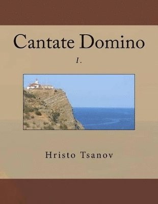Hristo Spasov Tsanov - Cantate Domino I., Häftad. Tillgänglighet: Lägg i varukorg