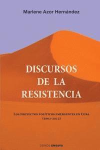 Marlene Azor Hernández, Hypermedia Ediciones - Discursos de la resistencia: Los proyectos políticos emergentes en Cuba (2002-2012), Häftad