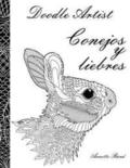 Doodle Artist - Conejos y liebres: Un libro para colorear adultos